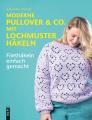 Artikelbild 1 des Artikels “Moderne Pullover & Co. mit Lochmuster häkeln “