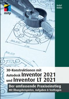 3D-Konstruktionen mit Autodesk Inventor 2021 und Inventor LT 2021 