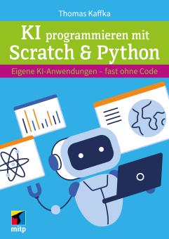 KI programmieren lernen mit Scratch & Python 