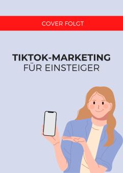 TikTok-Marketing für Einsteiger 