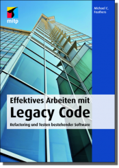 Effektives Arbeiten mit Legacy Code 