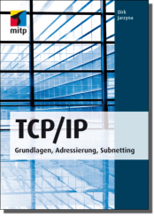 TCP/IP - Grundlagen, Adressierung, Subnetting 