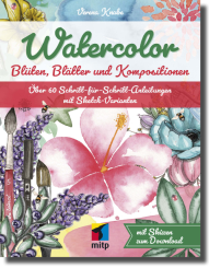 Watercolor - Blüten, Blätter und Kompositionen 
