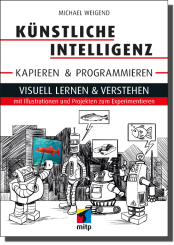 Künstliche Intelligenz kapieren & programmieren 