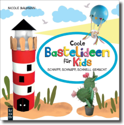 Coole Bastelideen für Kids 