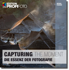 Capturing The Moment - Die Essenz der Fotografie 