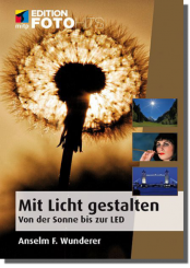 Mit Licht gestalten - Von der Sonne bis zur LED 