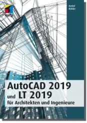 AutoCAD 2019 und LT 2019 für Architekten und Ingenieure 
