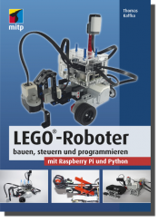 LEGO®-Roboter bauen, steuern und programmieren mit Raspberry Pi und Python 